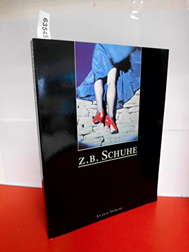 9783870381387: Z.B. Schuhe: Vom blossen Fuss zum Stckelschuh : eine Kulturgeschichte der Fussbekleidung (Werkbund-Archiv)