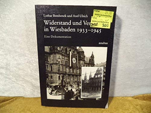 Widerstand und Verfolgung in Wiesbaden 1933 - 1945. Eine Dokumentation.