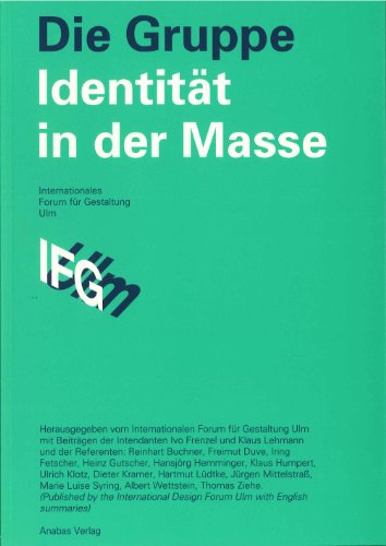 Die Gruppe : Identität in der Masse. Internationales Forum für Gestaltung Ulm 1993. Hrsg. vom Int...