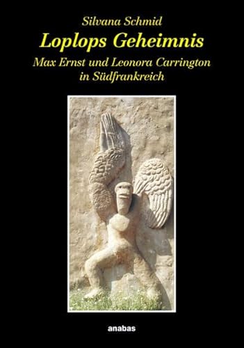 9783870383381: Loplops Geheimnis: Max Ernst und Leonora Carrington in Sdfrankreich