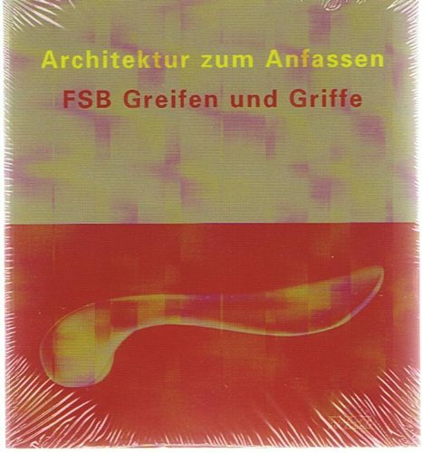 Beispielbild fr Architektur zum Anfassen. FSB Greifen und Griffe. zum Verkauf von Klaus Kuhn Antiquariat Leseflgel