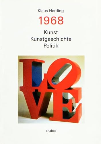 Stock image for 1968: Kunst - Kunstgeschichte - Politik: Ein Essay for sale by medimops