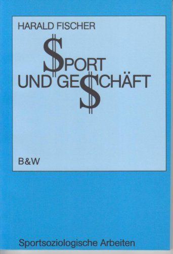 Sport und Geschäft - Professionalisierung im Sport. Sportsoziologische Arbeiten ; Bd. 10 - Fischer, Harald