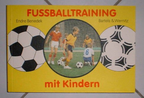 9783870390792: Fussballtraining mit Kindern - Endre Benedek - Endre Benedek