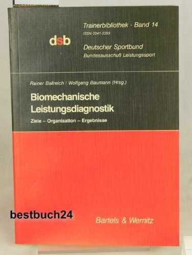 9783870399849: Biomechanische Leistungsdiagnostik: Ziele, Organisation, Ergebnisse (Trainerbibliothek) (German Edition)