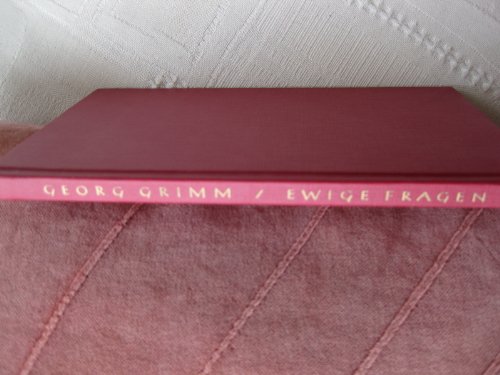 Ewige Fragen : Die religiösen Grundprobleme u. ihre Lösung im indischen Geiste. Eine Einf. in d. philosoph. Religionen. Georg Grimm - Grimm, Georg (Verfasser)