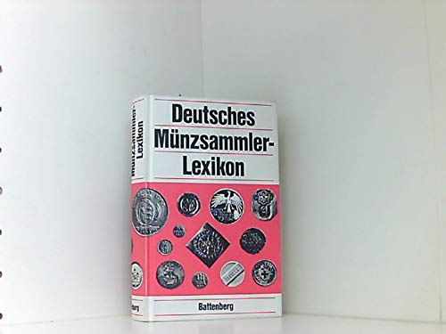 DEUTSCHES MÜNZSAMMLER-LEXIKON. Hrsgg. von Herbert Rittmann. Unter Mitwirkung von Horst Greger, La...