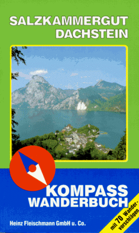 Stock image for Salzkammergut, Dachstein. Kompass Wanderbuch for sale by Versandantiquariat Felix Mcke