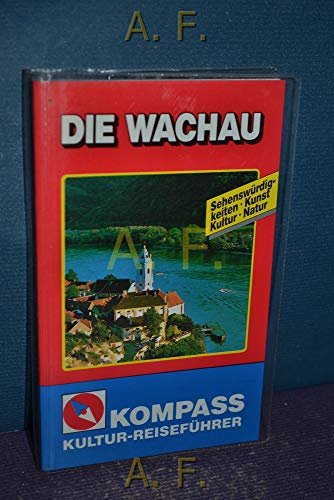 Beispielbild fr Die Wachau und ihre Sehenswrdigkeiten. Kompass- Kultur- Reisefhrer zum Verkauf von medimops