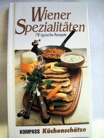 Stock image for Wiener Spezialitten 78 typische Rezepte; Kompass Kchenschtze for sale by Eulennest Verlag e.K.