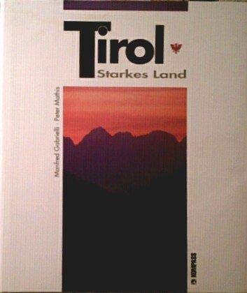 Tirol - starkes Land.