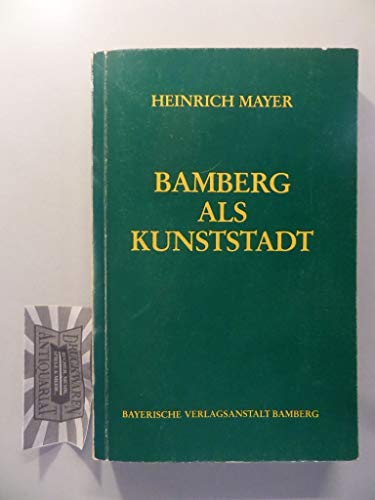 Beispielbild fr Bamberg als Kunststadt (Die Kunst im alten Hochstift Bamberg) zum Verkauf von Versandantiquariat Felix Mcke