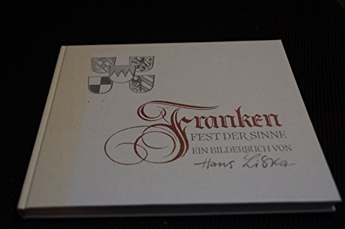 Stock image for Franken. Fest der Sinne. Ein Bilderbuch von Hans Liska for sale by mneme