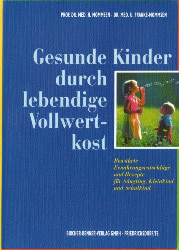 9783870530334: Gesunde Kinder durch lebendige Vollwertkost.