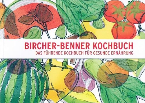 Stock image for Bircher-Benner-Kochbuch: Das fhrende Kochbuch fr gesunde Ernhrung for sale by medimops