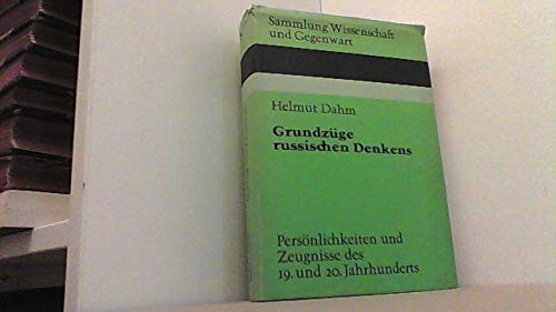 GrundzuÌˆge russischen Denkens: PersoÌˆnlichkeiten u. Zeugnisse d. 19. u. 20. Jh (German Edition) (9783870560126) by Dahm, Helmut