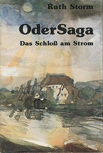 Beispielbild fr Odersaga: Das Schloss am Strom. Roman - Storm, Ruth zum Verkauf von Ammareal