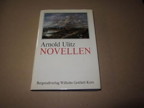 Novellen - Ulitz, Arnold, Egbert H Müller und Angelika Spindler