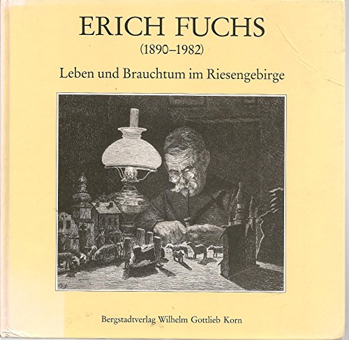 Beispielbild fr Erich Fuchs (1890-1982). Leben und Brauchtum im Riesengebirge zum Verkauf von medimops