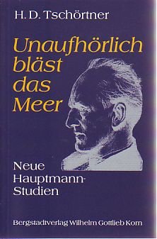 Beispielbild fr Unaufhrlich blst das Meer. Neue Hauptmann-Studien. zum Verkauf von medimops