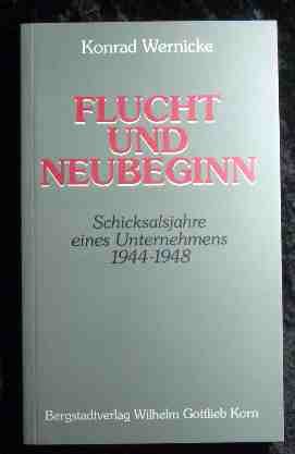 Stock image for Flucht und Neubeginn. Schicksalsjahre eines Unternehmens 1945-1948 for sale by medimops