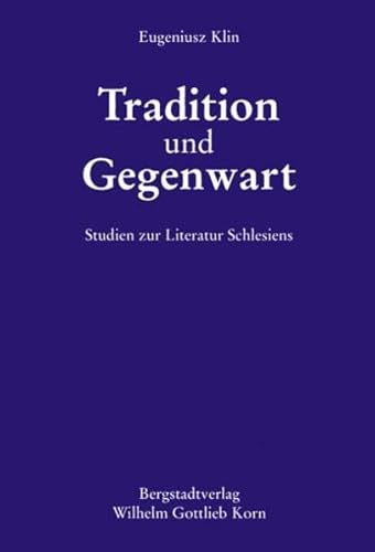 Tradition und Gegenwart: Studien Zur Literatur Schlesiens