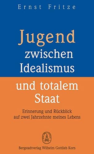 9783870572402: Fritze, E: Jugend zwischen Idealismus und totalem Staat