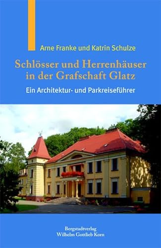 9783870572976: Schlsser und Herrenhuser in der Grafschaft Glatz: Ein Architektur- und Reisefhrer