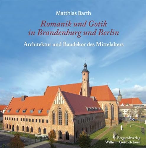 Stock image for Romanik und Gotik in Brandenburg und Berlin: Architektur und Baudekor des Mittelalters for sale by medimops
