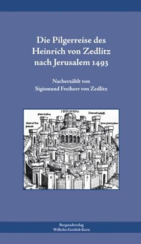 Beispielbild fr Die Pilgerreise des Heinrich von Zedlitz nach Jerusalem 1493 zum Verkauf von medimops