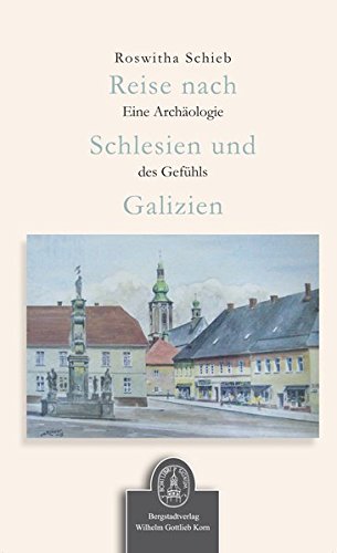 Stock image for Reise nach Schlesien und Galizien: Eine Archologie des Gefhls for sale by medimops