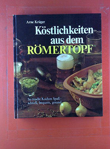 Beispielbild fr Kstlichkeiten aus dem Rmertopf. So macht Kochen Spa, schnell, bequem, gesund zum Verkauf von Antiquariat Armebooks