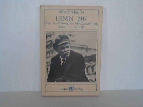 9783870611613: Lenin 1917 eine Aufklaerung der Machtergreifung durch Lenin-Texte