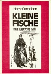 9783870612016: Horst Cornelsen: Kleine Fische auf Justitias Grill - Horst Cornelsen