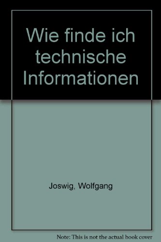 Beispielbild fr Wie finde ich technische Informationen. Zweite Folge: Elektrotechnik, Elektronik, Datenverarbeitung, Mess-, Steuerungs- und Regelungstechnik, Bauingenieurwesen, Architektur, Umweltschutz zum Verkauf von Bernhard Kiewel Rare Books