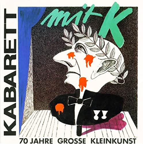 Beispielbild fr Kabarett mit K. Siebzig Jahre groe Kleinkunst. zum Verkauf von Klaus Kuhn Antiquariat Leseflgel