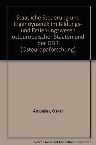 Beispielbild fr Staatliche Steuerung und Eigendynamik im Bildungs- und Erziehungswesen osteuropischer Staaten und der DDR zum Verkauf von medimops