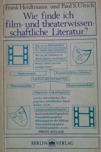 Wie finde ich film- und theaterwissenschaftliche Literatur? Orientierungshilfen Band 11. Veröffen...