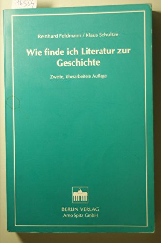 Beispielbild fr Wie finde ich Literatur zur Geschichte zum Verkauf von Bernhard Kiewel Rare Books