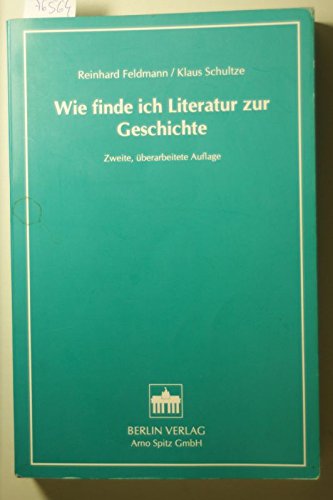 Stock image for Wie finde ich Literatur zur Geschichte for sale by Bernhard Kiewel Rare Books