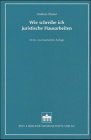 9783870614614: Juristische Hausarbeiten schreiben leicht gemacht. Leitfaden zum kleinen, grossen und Seminarschein. Anhang: Studium und Computer