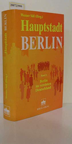 Stock image for Hauptstadt Berlin. Band 2: Berlin im vereinten Deutschland. for sale by Antiquariat Bcherkeller