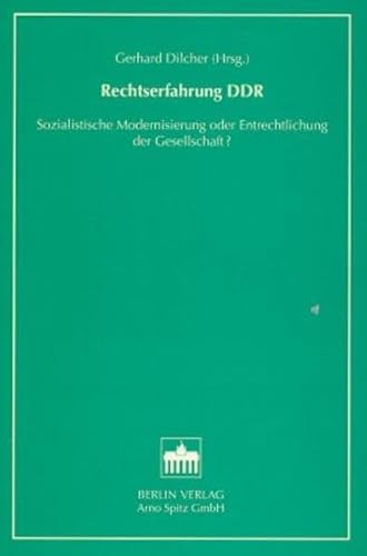 Beispielbild fr Rechtserfahrung DDR. Sozialistische Modernisierung oder Entrechtlichung der Gesellschaft? zum Verkauf von modernes antiquariat f. wiss. literatur