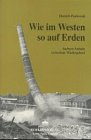 Beispielbild fr Wie im Westen so auf Erden zum Verkauf von Antiquariat Machte-Buch