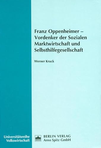 Beispielbild fr Franz Oppenheimer - Vordenker der Sozialen Marktwirtschaft und Selbsthilfegesellschaft zum Verkauf von Buchpark