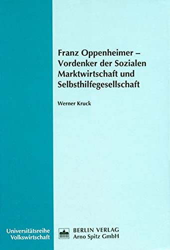 Stock image for Franz Oppenheimer - Vordenker der Sozialen Marktwirtschaft und Selbsthilfegesellschaft for sale by Buchpark