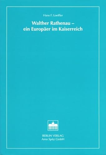 Beispielbild fr Walther Rathenau. Ein Europer im Kaiserreich zum Verkauf von medimops