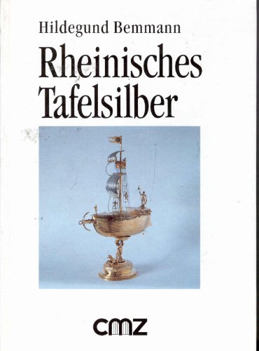 Beispielbild fr Rheinisches Tafelsilber Silbernes Prunk- und Tafelgert des nrdlichen Rheinlandes von 1550 bis 1800. zum Verkauf von Antiquariat Im Baldreit