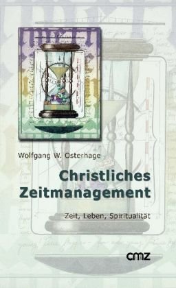 Imagen de archivo de Christliches Zeitmanagement. Zeit, Leben, Spiuritualitt a la venta por medimops