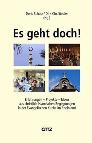 9783870621292: Es geht doch!: Erfahrungen Projekte Ideen aus christlich-muslimischen Begegnungen in der Evangelischen Kirche im Rheinland